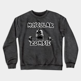 Muscular Zombie Crewneck Sweatshirt